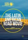 The Latin American Road Movie (Softcover Reprint of the Original 1st 2016)