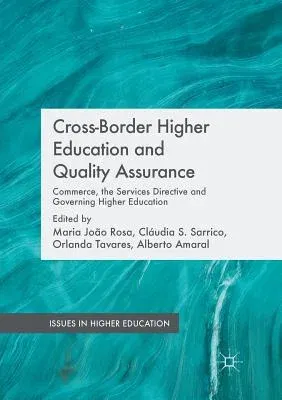 Cross-Border Higher Education and Quality Assurance: Commerce, the Services Directive and Governing Higher Education (Softcover Reprint of the Origina