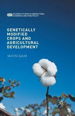 Genetically Modified Crops and Agricultural Development (2016)