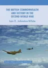 The British Commonwealth and Victory in the Second World War (Softcover Reprint of the Original 1st 2017)