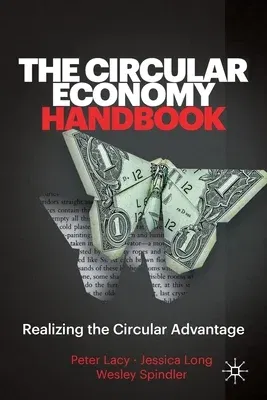 The Circular Economy Handbook: Realizing the Circular Advantage (2020)