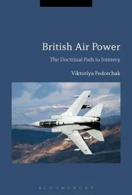 British Air Power: The Doctrinal Path to Jointery