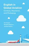 English in Global Aviation: Context, Research, and Pedagogy