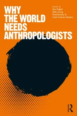 Why the World Needs Anthropologists