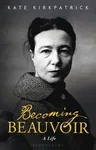 Becoming Beauvoir: A Life