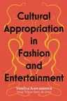 Cultural Appropriation in Fashion and Entertainment