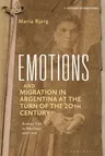 Emotions and Migration in Argentina at the Turn of the 20th Century