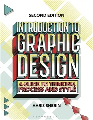 Introduction to Graphic Design: A Guide to Thinking, Process, and Style