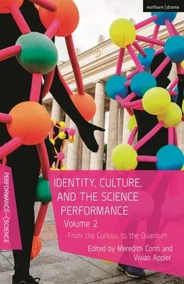 Identity, Culture, and the Science Performance, Volume 2: From the Curious to the Quantum