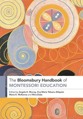 The Bloomsbury Handbook of Montessori Education