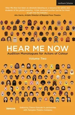 Hear Me Now, Volume Two: Audition Monologues for Actors of Colour