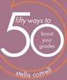 50 Ways to Boost Your Grades (2019)