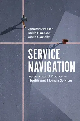 Service Navigation: Research and Practice in Health and Human Services (2020)