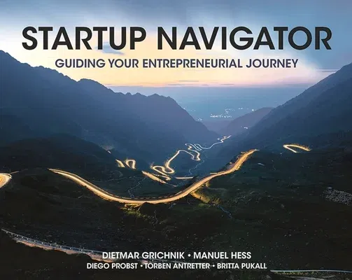 Startup Navigator: Guiding Your Entrepreneurial Journey (2020)