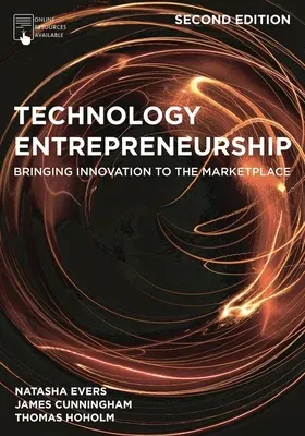 Technology Entrepreneurship: Bringing Innovation to the Marketplace (2021)