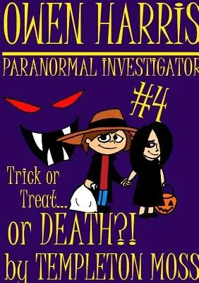 Owen Harris: Paranormal Investigator #4, Trick Or Treat...or Death?!