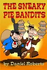 The Sneaky Pie Bandits