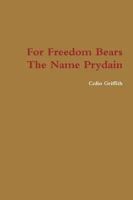 For Freedom Bears The Name Prydain