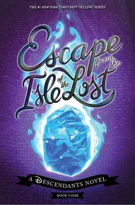 Escape from the Isle of the Lost: A Descendants Novel