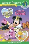 World of Reading: Disney's Lots of Love Collection 3-In-1 Listen Along Reader-Level 1: 3 Sweet Stories [With CD]