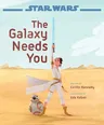 Star Wars: The Rise of Skywalker: The Galaxy Needs You