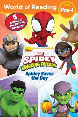 World of Reading: Spidey Saves the Day: Spidey and His Amazing Friends