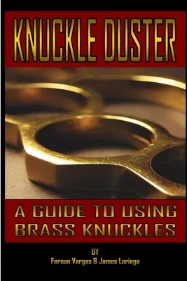 Kuckle Duster: A Guide to Using Brass Knuckles