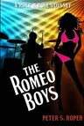 The Romeo Boys A Rock N Roll Odyssey