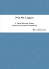 Not My Legacy: A Short Masonic Drama Authorized Yiddish Translation