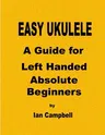 EASY UKULELE A Guide for Left Handed Absolute Beginners