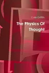 The Physics Of Thought