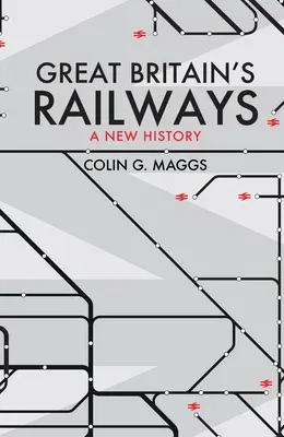 Great Britain's Railways: A New History