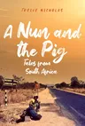 A Nun and the Pig: Tales from South Africa