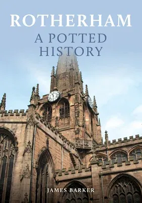 Rotherham: A Potted History