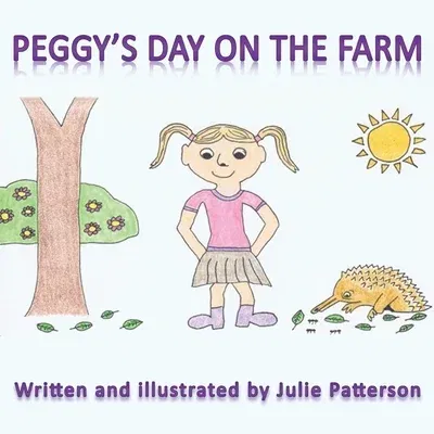 Peggy's Day on the Farm