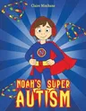 Noah's Super Autism