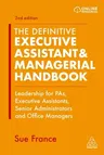 The Definitive Executive Assistant & Managerial Handbook: Leadership for Pas, Executive Assistants, Senior Administrators and Office Managers