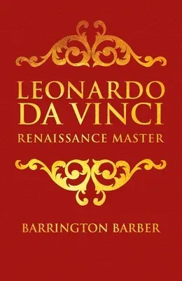 Leonardo Da Vinci: Renaissance Master