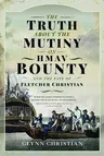 The Truth about the Mutiny on Hmav Bounty and the Fate of Fletcher Christian