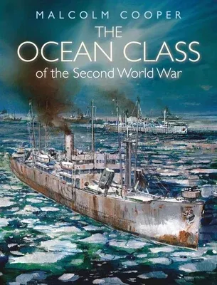 The Ocean Class of Second World War