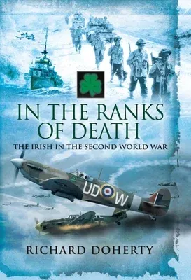 In the Ranks of Death: The Irish in the Second World War