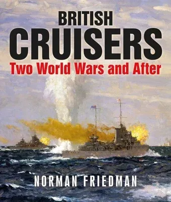 British Cruisers: Two World Wars and After