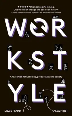 Workstyle: A Revolution for Wellbeing, Productivity and Society