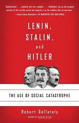 Lenin, Stalin, and Hitler: The Age of Social Catastrophe