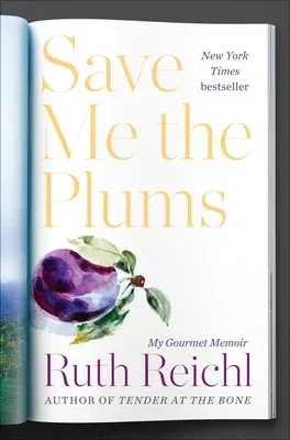 Save Me the Plums: My Gourmet Memoir