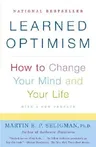 Learned Optimism: How to Change Your Mind and Your Life