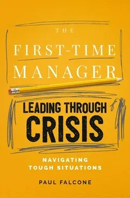 The First-Time Manager: Leading Through Crisis