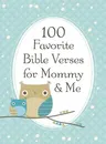 100 Favorite Bible Verses for Mommy and Me