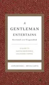 A Gentleman Entertains Revised and Expanded: A Guide to Making Memorable Occasions Happen (REV and Expanded)