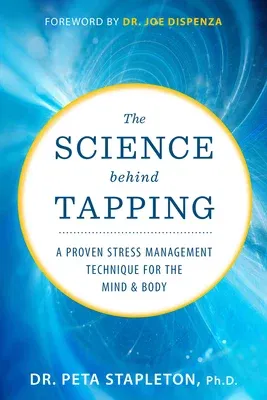 The Science Behind Tapping: A Proven Stress Management Technique for the Mind and Body